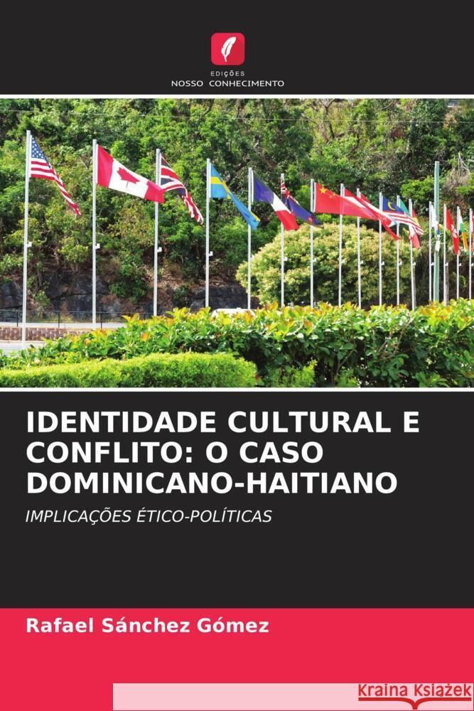 Identidade Cultural E Conflito: O Caso Dominicano-Haitiano Rafael S?nche 9786206912750 Edicoes Nosso Conhecimento - książka