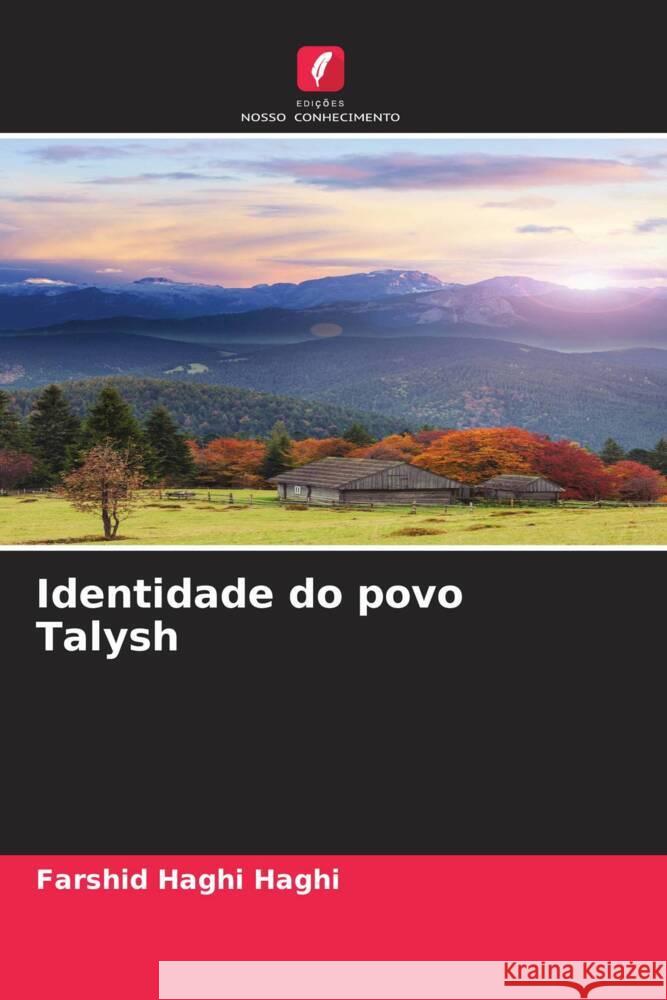 Identidade do povo Talysh Haghi, Farshid Haghi 9786208555993 Edições Nosso Conhecimento - książka