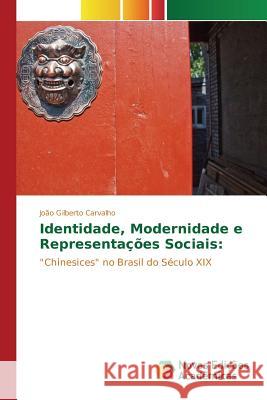 Identidade, Modernidade e Representações Sociais Carvalho João Gilberto 9783841716927 Novas Edicoes Academicas - książka