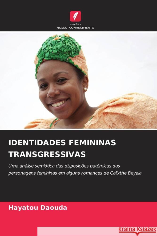 Identidades Femininas Transgressivas Hayatou Daouda 9786207494651 Edicoes Nosso Conhecimento - książka