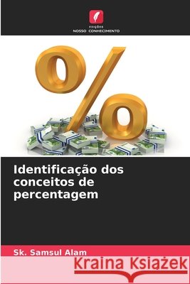 Identificação dos conceitos de percentagem Alam, Sk. Samsul 9786200722041 Edições Nosso Conhecimento - książka