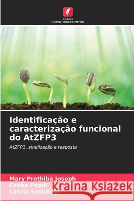 Identificação e caracterização funcional do AtZFP3 Joseph, Mary Prathiba, Papdi, Csaba, Szabados, László 9786209367212 Edições Nosso Conhecimento - książka