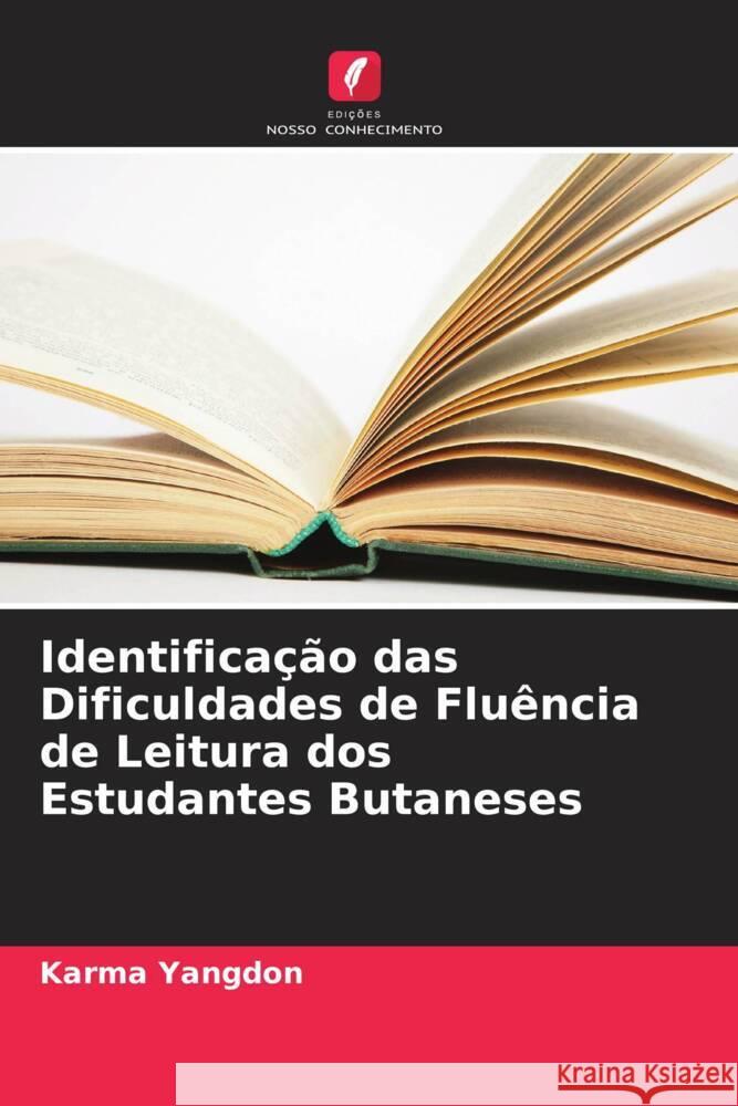 Identificação das Dificuldades de Fluência de Leitura dos Estudantes Butaneses Yangdon, Karma 9786205585870 Edições Nosso Conhecimento - książka