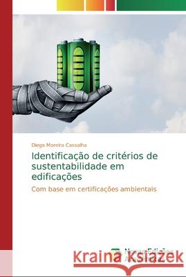 Identificação de critérios de sustentabilidade em edificações Moreira Cassalha, Diego 9786139725649 Novas Edicioes Academicas - książka