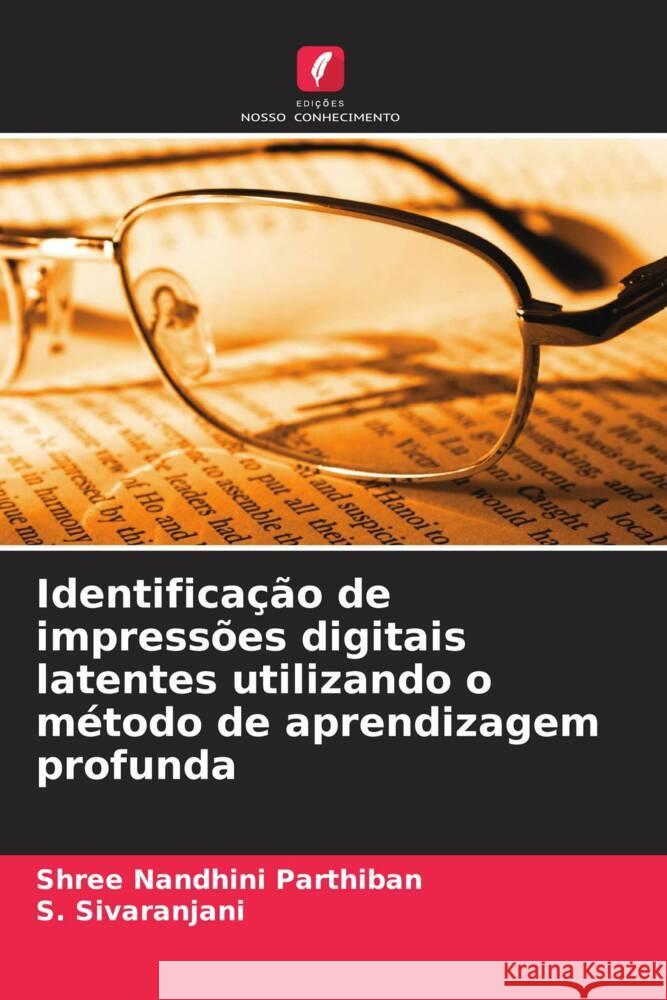 Identificação de impressões digitais latentes utilizando o método de aprendizagem profunda Parthiban, Shree Nandhini, Sivaranjani, S. 9786205001417 Edições Nosso Conhecimento - książka