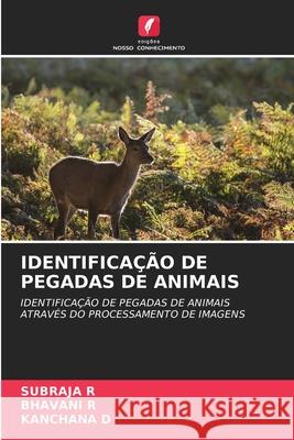 Identifica??o de Pegadas de Animais Subraja R Bhavani R Kanchana D 9786207887958 Edicoes Nosso Conhecimento - książka