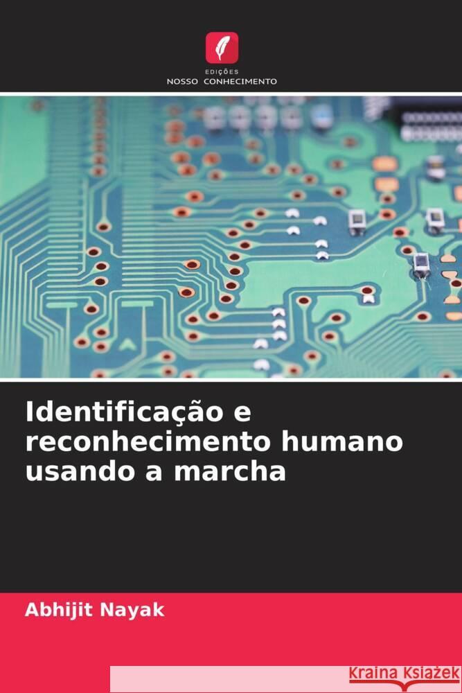 Identifica??o e reconhecimento humano usando a marcha Abhijit Nayak 9786207336074 Edicoes Nosso Conhecimento - książka