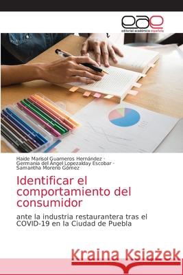 Identificar el comportamiento del consumidor Guarneros Hern Germania del  9786203588668 Editorial Academica Espanola - książka