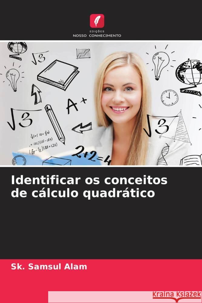 Identificar os conceitos de cálculo quadrático Alam, Sk. Samsul 9786208360276 Edições Nosso Conhecimento - książka