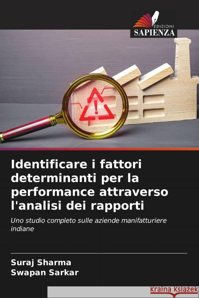 Identificare i fattori determinanti per la performance attraverso l'analisi dei rapporti Sharma, Suraj, Sarkar, Swapan 9786206314448 Edizioni Sapienza - książka