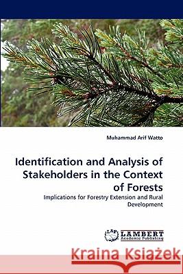 Identification and Analysis of Stakeholders in the Context of Forests Muhammad Arif Watto 9783844308082 LAP Lambert Academic Publishing - książka