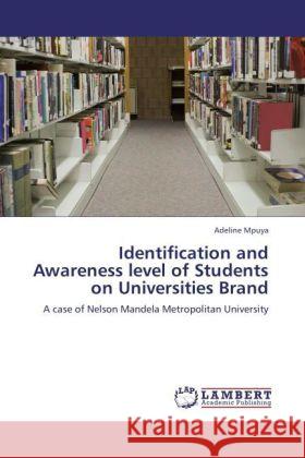 Identification and Awareness level of Students on Universities Brand Mpuya, Adeline 9783847303213 LAP Lambert Academic Publishing - książka