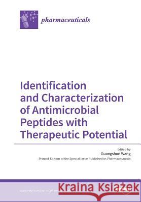 Identification and Characterization of Antimicrobial Peptides with Therapeutic Potential Guangshun Wang 9783038424628 Mdpi AG - książka