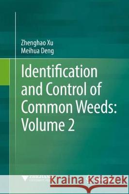 Identification and Control of Common Weeds: Volume 2 Zhenghao Xu Meihua Deng 9789402411553 Springer - książka