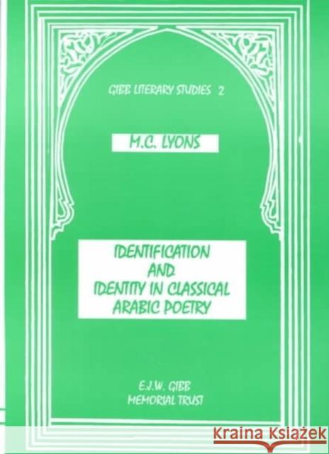 Identification and Identity in Classical Arab Poetry  9780906094389 Gibb Memorial Trust - książka