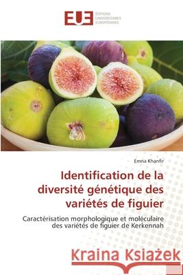 Identification de la diversité génétique des variétés de figuier Khanfir, Emna 9783841668387 Editions Universitaires Europeennes - książka