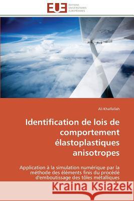 Identification de Lois de Comportement Élastoplastiques Anisotropes Khalfallah-A 9783841782861 Editions Universitaires Europeennes - książka