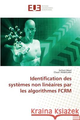 Identification des systèmes non linéaires par les algorithmes FCRM Moez, Soltani; Abdelkader, Chaari 9783841610287 Éditions universitaires européennes - książka