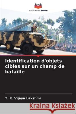 Identification d'objets cibles sur un champ de bataille T. R. Vijaya Lakshmi 9786207849505 Editions Notre Savoir - książka