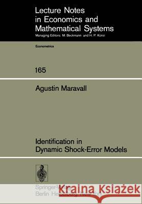 Identification in Dynamic Shock-Error Models A. Maravall 9783540091127 Springer-Verlag Berlin and Heidelberg GmbH &  - książka