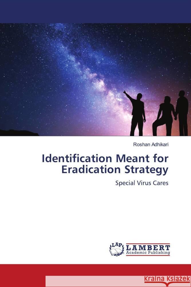 Identification Meant for Eradication Strategy Adhikari, Roshan 9786204737904 LAP Lambert Academic Publishing - książka