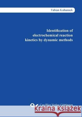 Identification of electrochemical reaction kinetics by dynamic methods Fabian Kubannek 9783736970540 Cuvillier - książka