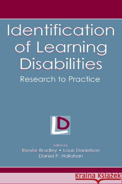 Identification of Learning Disabilities : Research To Practice Renee Bradley Louis Danielson Daniel P. Hallahan 9780805844474 Taylor & Francis - książka