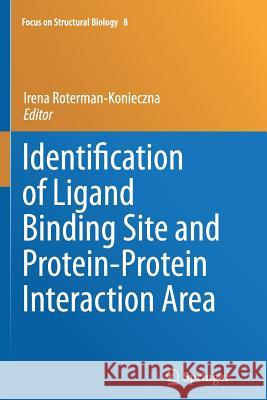 Identification of Ligand Binding Site and Protein-Protein Interaction Area Irena Roterman-Konieczna 9789401782845 Springer - książka