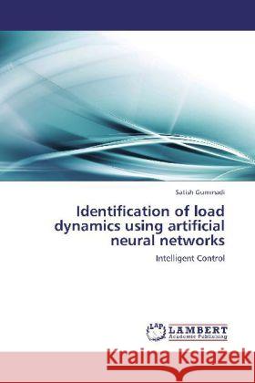 Identification of load dynamics using artificial neural networks Gummadi, Satish 9783848403493 LAP Lambert Academic Publishing - książka