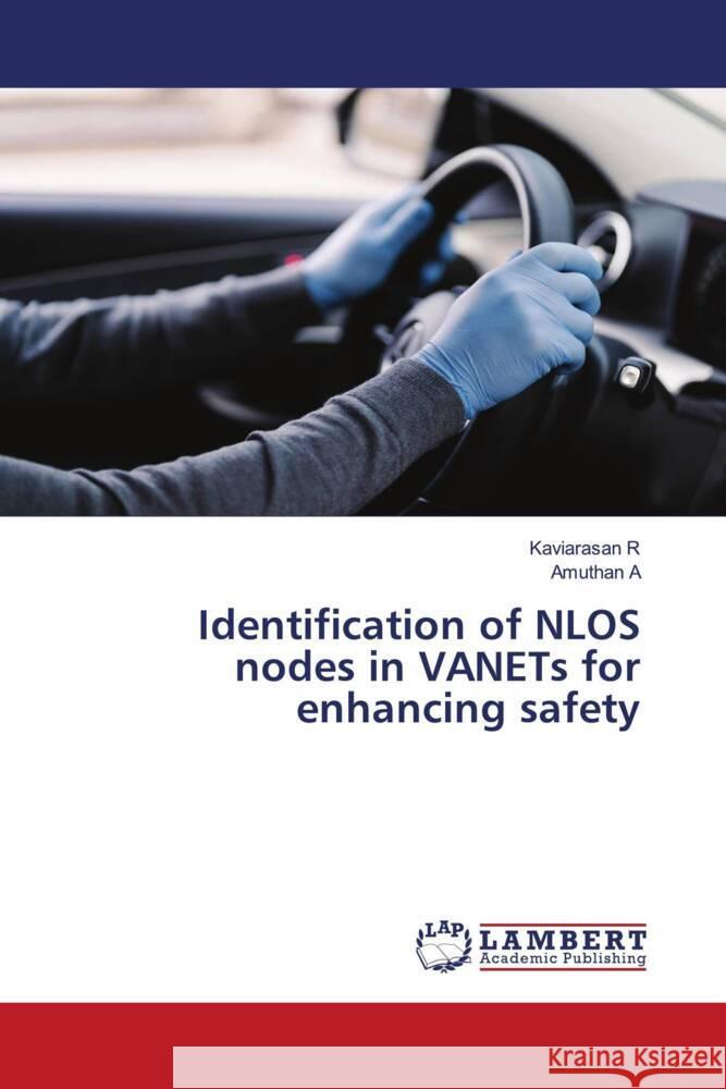 Identification of NLOS nodes in VANETs for enhancing safety R, Kaviarasan, A, Amuthan 9786208118655 LAP Lambert Academic Publishing - książka