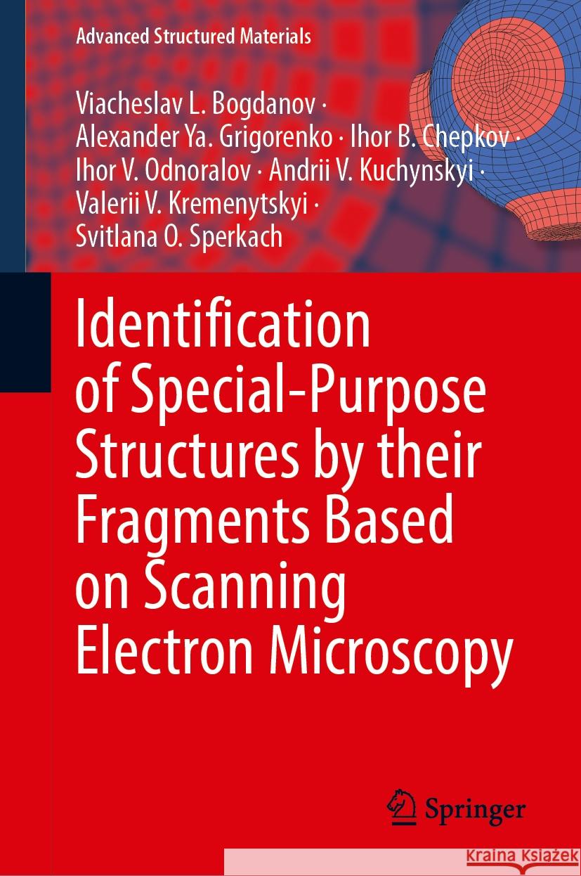 Identification of Special-Purpose Structures by Their Fragments Based on Scanning Electron Microscopy Viacheslav L. Bogdanov Alexander Ya Grigorenko Ihor B. Chepkov 9783031888267 Springer - książka
