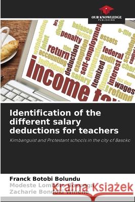 Identification of the different salary deductions for teachers Franck Botob Modeste Lombot Zacharie Bondok 9786204147475 Our Knowledge Publishing - książka