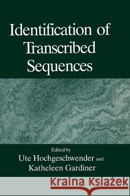 Identification of Transcribed Sequences Ute Hochgeschwender K. Gardiner U. Hochgeschwender 9780306448355 Plenum Publishing Corporation - książka