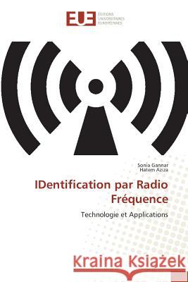IDentification par Radio Fréquence : Technologie et Applications Gannar, Sonia; Aziza, Hatem 9783841613868 Éditions universitaires européennes - książka