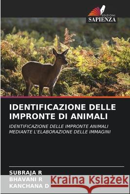 Identificazione Delle Impronte Di Animali Subraja R Bhavani R Kanchana D 9786207887972 Edizioni Sapienza - książka