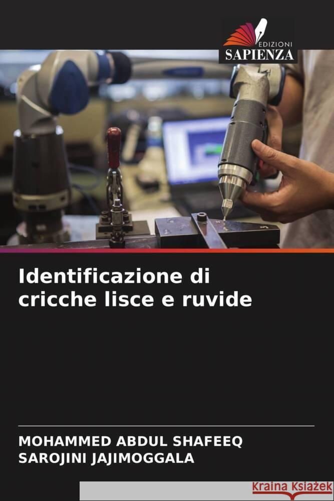 Identificazione di cricche lisce e ruvide ABDUL SHAFEEQ, MOHAMMED, Jajimoggala, Sarojini 9786205197622 Edizioni Sapienza - książka