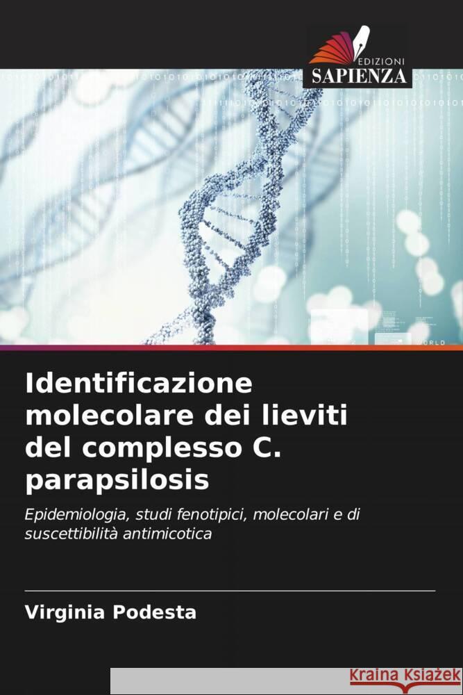 Identificazione molecolare dei lieviti del complesso C. parapsilosis Podesta, Virginia 9786206370048 Edizioni Sapienza - książka