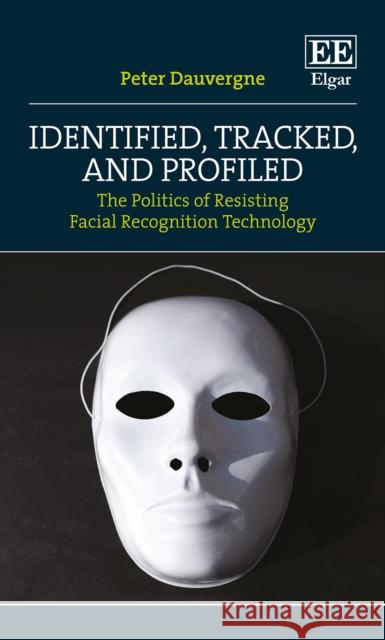 Identified, Tracked, and Profiled Peter Dauvergne 9781803925882 Edward Elgar Publishing Ltd - książka