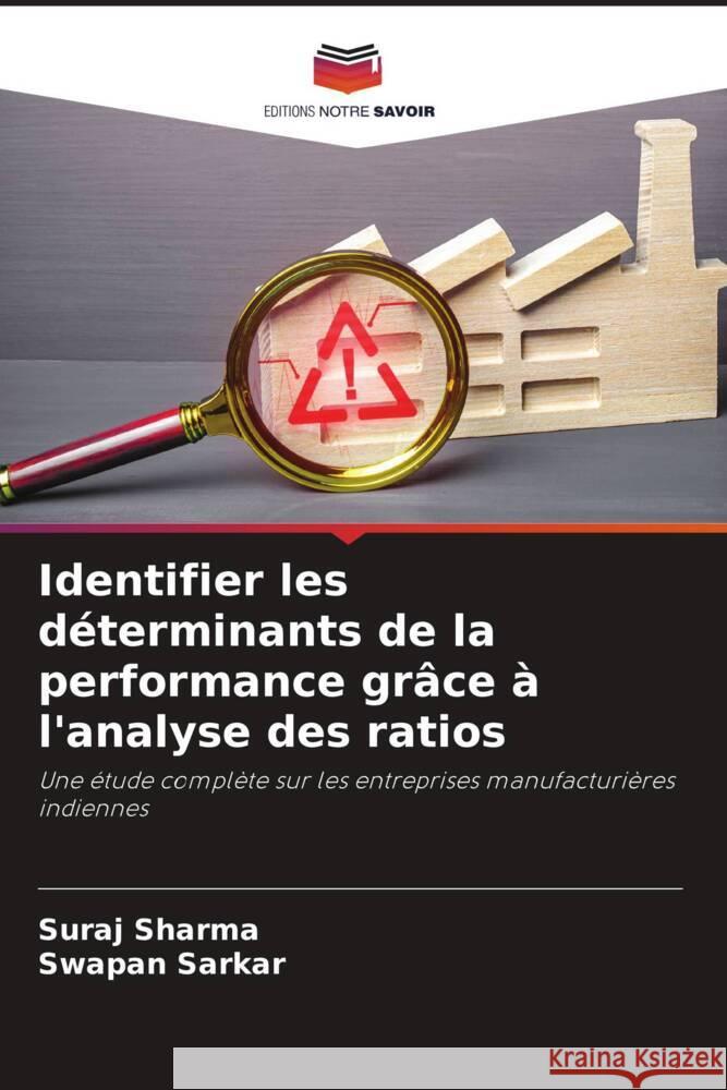 Identifier les déterminants de la performance grâce à l'analyse des ratios Sharma, Suraj, Sarkar, Swapan 9786206314431 Editions Notre Savoir - książka