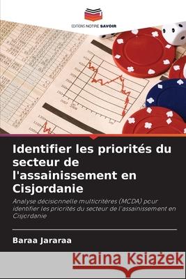 Identifier les priorités du secteur de l'assainissement en Cisjordanie Jararaa, Baraa 9786209280269 Editions Notre Savoir - książka