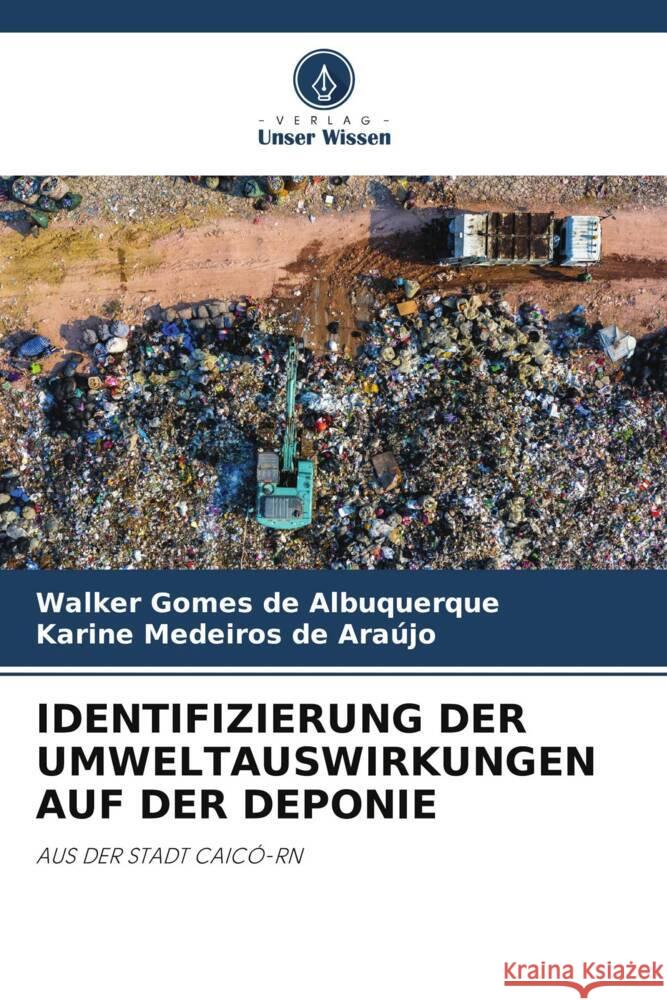 Identifizierung Der Umweltauswirkungen Auf Der Deponie Walker Gome Karine Medeiro 9786208037109 Verlag Unser Wissen - książka