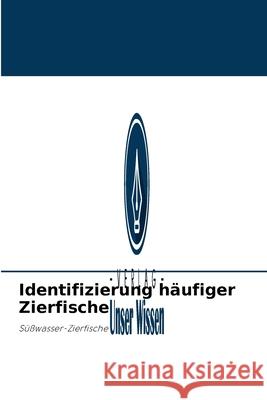 Identifizierung häufiger Zierfische M Muthukumaran, G Shanmugavel 9786204095325 Verlag Unser Wissen - książka