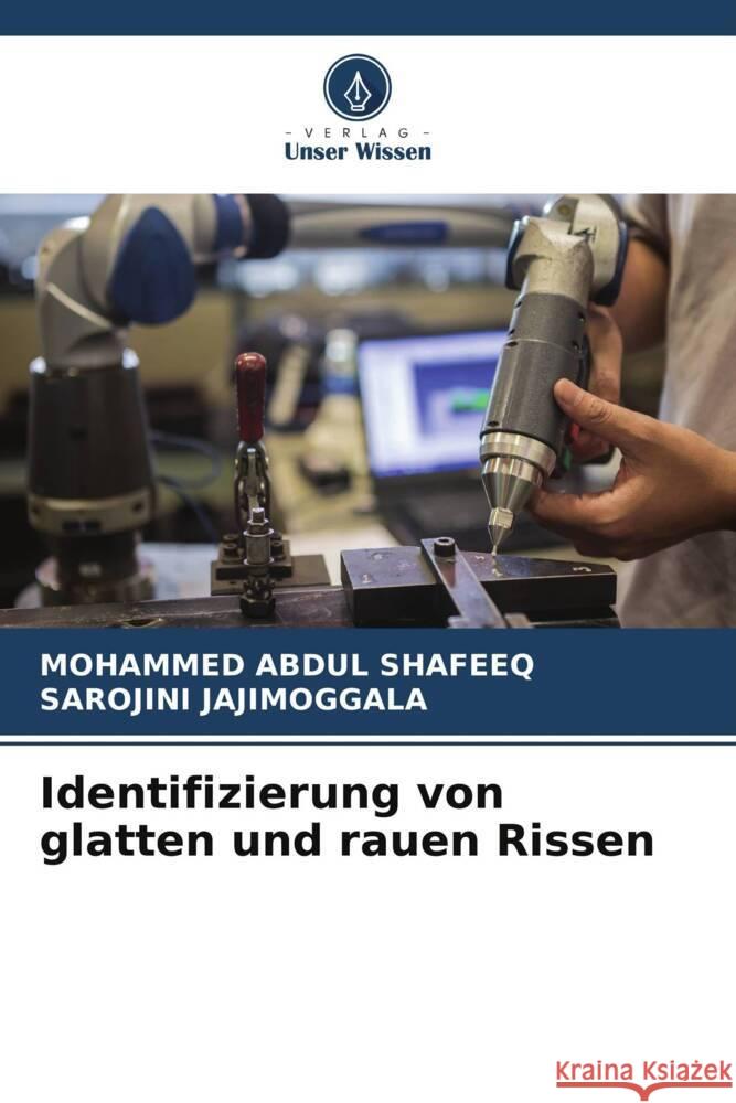 Identifizierung von glatten und rauen Rissen ABDUL SHAFEEQ, MOHAMMED, Jajimoggala, Sarojini 9786205197547 Verlag Unser Wissen - książka