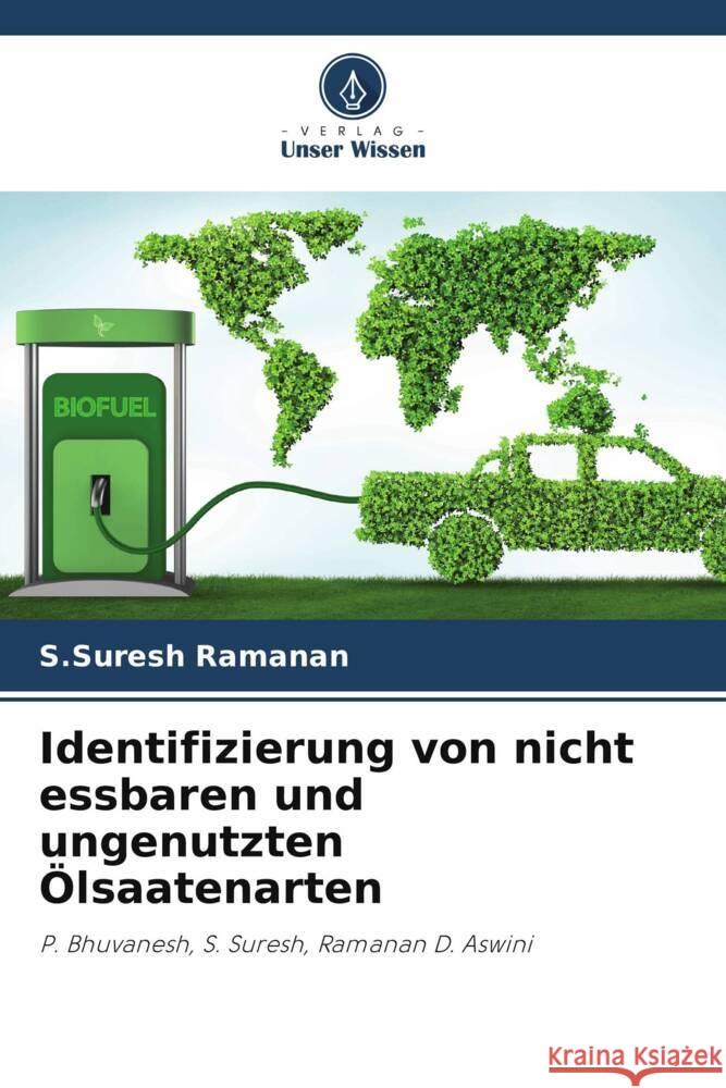 Identifizierung von nicht essbaren und ungenutzten Ölsaatenarten Ramanan, S.Suresh 9786209374708 Verlag Unser Wissen - książka