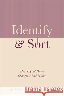 Identify and Sort: How Digital Power Changed World Politics Josef Ansorge 9780190245559 Oxford University Press, USA - książka