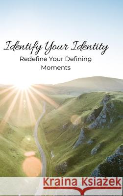 Identify Your Identity: Redefine Your Defining Moments Knickerbocker, Sam 9781716574900 Lulu.com - książka