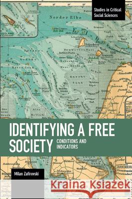 Identifying a Free Society: Conditions and Indicators  9781608469321 Studies in Critical Social Science - książka