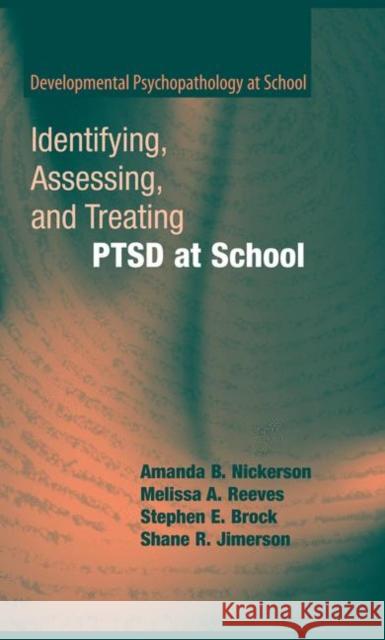 Identifying, Assessing, and Treating Ptsd at School Nickerson, Amanda B. 9781441946423 Springer - książka