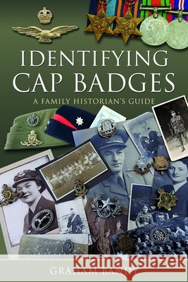 Identifying Cap Badges Graham Bandy 9781399021043 Pen & Sword Books Ltd - książka