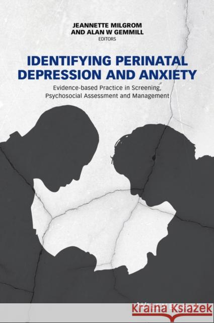 Identifying Perinatal Depression and Anxiety: Evidence-Based Practice in Screening, Psychosocial Assessment and Management Milgrom, Jeannette 9781118509692 Wiley-Blackwell - książka